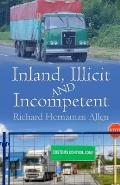 Inland, Illicit And Incompetent