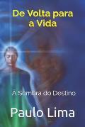 De Volta para a Vida: ? Sombra do Destino