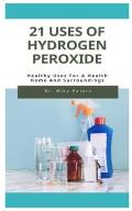 21 Uses of Hydrogen Peroxide: Healthy Uses For A Health Home And Surroundings