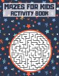 Mazes for Kids: Activity Book. 100 Mazes for Kids Ages 6-12. Maze Learning Activity Book for Kids.
