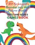 T-REX Tyrannosaurus Triceratops Long Neck Dinosaur Rainbow Dots and Boxes Games Book: for Kids, Activity Book to play, for Children, Family For Road T