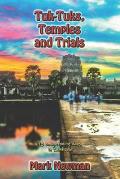 Tuk-Tuks, Temples and Trials: 18 Enlightening Days in Cambodia