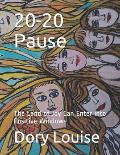 20-20 Pause: The Land of Joy Can Enter into Positive Windows