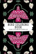 Bird Coloring Book for children: Bird Coloring Book for kids ages 4-8 with 80 pages of kid-friendly bird illustration/Artwork.