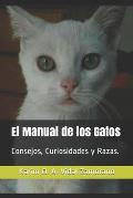 El Manual de los Gatos: Consejos, Curiosidades y Razas.