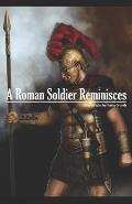 A Roman Soldier Reminisces