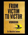 From Victim to Victor Workbook: Narcissism Survival Guide Workbook