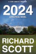 2024: A Political Novel, A Tony Dantry Thriller