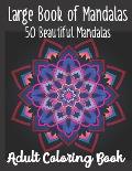 Large Book of Mandalas 50 Beautiful Mandalas: Adult Coloring Book (Stress Relieving Coloring Book for Adult and Teen)