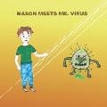 Mason Meets Mr. Virus