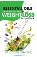 Essential Oils and Bioactive Foods for Weight Loss: Amazing Recipe Book for Healthy Living