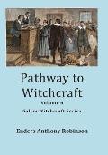 Pathway to Witchcraft: Volume 6 Salem Witchcraft Series