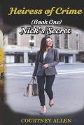 Heiress of Crime (Book One) Nick's Secret