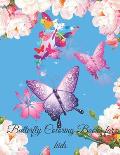 Butterfly Coloring Books for Kids: Butterfly Lover Gifts for Toddlers, Kids Ages 2-4, 4-8, Girls Ages 8-12 or Adult Relaxation - Cute baby Birthday Co