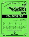 The Jazz Standards Progressions Book Reharmonized Vol. 4: Chord Changes with full Harmonic Analysis, Chord-scales and Arrows & Brackets