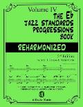 The Eb Jazz Standards Progressions Book Reharmonized Vol. 4: Chord Changes with full Harmonic Analysis, Chord-scales and Arrows & Brackets