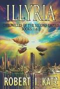 Illyria: Chronicles of the Second Empire Books: 1 & 2