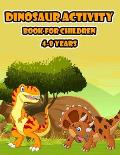Dinosaur Activity Book for Kids 4-8 years: Dinosaur, Coloring, Dot To Dot, Mazes, Word Search and More!