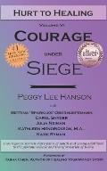 Courage Under Siege: Hurt to Healing