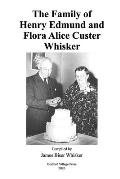 The Family of Henry Edmund and Flora Alice Custer Whisker