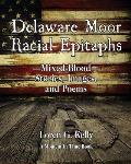 Delaware Moor Racial Epitaphs: Mixed-Blood Stories, Images, and Poems