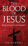 The Blood of Jesus: From Eternity to Eternity