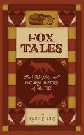 Fox Tales: The Folklore and Natural History of The Fox