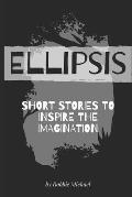 Ellipsis: Short Stories to Inspire the Imagination