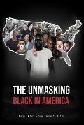 The UNMASKING: Black in America