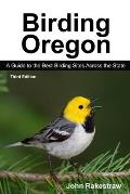 Birding Oregon: A Guide to the Best Birding Sites Across the State