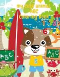 My Cute Animal ABC Coloring book: Easy Educational Coloring Pages of Animal Letters A to Z Fun and Awesome Numbers, Letters Tracing Dot-to-Dots Colors