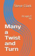 Many a Twist and Turn: All ages 9 -90