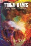 Eternal Flames: A Journey to Higher Dimensional Love