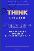 Think Like A Boss: Shortcut Your Way to Success With The Top 20 Management Books In One
