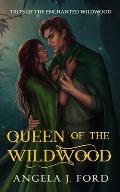Queen of the Wildwood: An Adult Fairy Tale Fantasy Romance