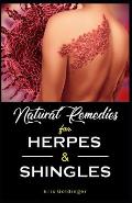 Natural Remedies For HERPES & SHINGLES: The Complete Guide