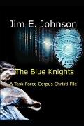 The Blue Knights: A Task Force Corpus Christi File