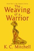 The Weaving of A Warrior