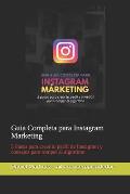 Guia Completa para Instagram Marketing: 5 Pasos para crear tu perfil de Instagram y consejos para romper el algortimo