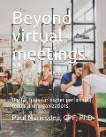 Beyond virtual meetings: Digital tools for higher performing teams and organizations