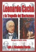 LEONARDO CACHO y la Tragedia del Moctezuma 1876