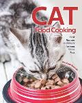 Cat Food Cooking: Best Recipes and Treats for your Feline Pets