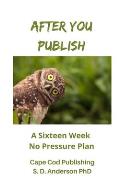 After You Publish: A Sixteen Week No Pressure Plan