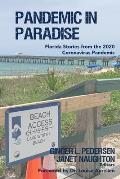 Pandemic in Paradise: Florida Stories from the 2020 Coronavirus Pandemic