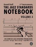 The Jazz Standards Notebook Vol. 3 Eb Instruments - Grand Staff: 346 Complete Jazz Standards Progressions