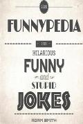 Funnypedia: 1000 Funny, Hilarious and Stupid Jokes