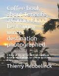 Coffee book about Tenerife, a Canary Island best sunny winter destination photographed.: A heavy photo vertical landscape reportage: Playa de Las Amer