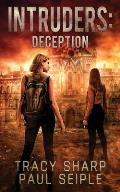 Intruders: Deception: A Post-Apocalyptic, Alien Invasion Thriller (Book 3)