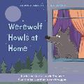 Werewolf Howls at Home