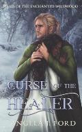 Curse of the Healer: An Adult Fairy Tale Fantasy Romance